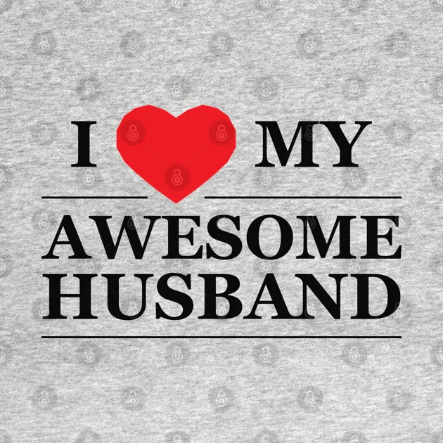 Wife - I love my awesome husband by KC Happy Shop